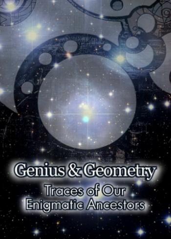 Гений геометрии. Следы наших загадочных предков / Genius and Geometry. Traсes of Our Enigmatiс Anсestors VO