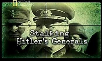 National Geographic: Охота на генералов Гитлера / Stalking Hitler's generals VO