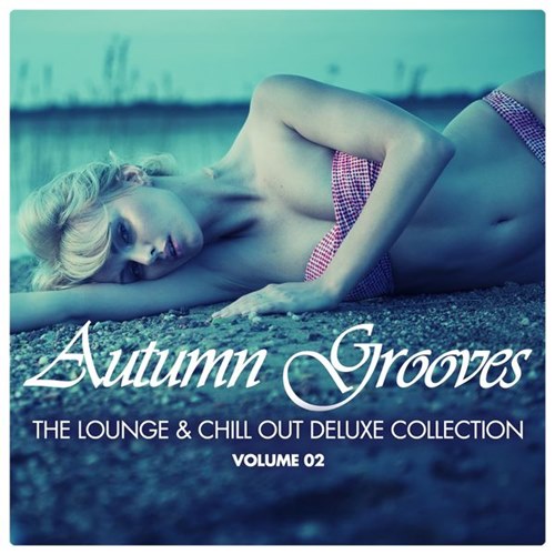 Постер VA - Autumn Grooves Vol 1-2: The Lounge Chill Out Deluxe Collection VA - Autumn Grooves Vol 1-2: The Lounge Chill Out Deluxe Collection