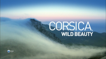 Дикая красота Корсики / Corsica. Wild Beauty VO