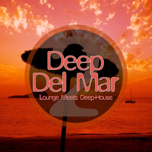 Постер VA - Deep Del Mar: Lounge Meets Deep-House, Vol. 1-2 VA - Deep Del Mar: Lounge Meets Deep-House, Vol. 1-2