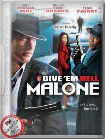 Отправь его в ад, Мэлоун / Give 'em Hell, Malone