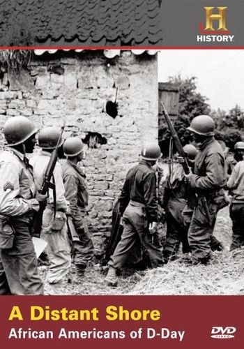 History Channel. Далекий берег. Афроамериканцы в День Д / A Distant Shore: African Americans of D-Day