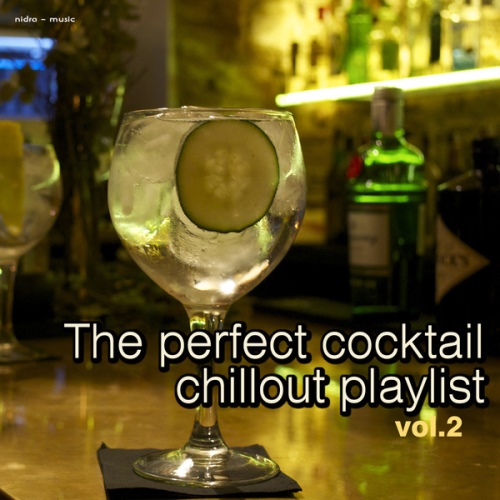 Постер VA - The Perfect Cocktail Chillout Playlist, Vol. 1-2 VA - The Perfect Cocktail Chillout Playlist, Vol. 1-2