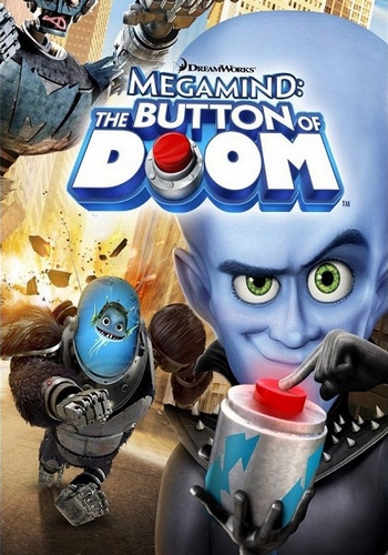 Мегамозг: Кнопка Гибели / Megamind: The Button of Doom