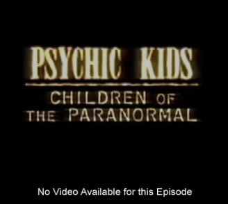 Дети с паранормальными способностями / Children of the paranormal