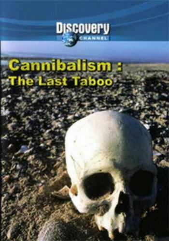 Discovery. Каннибализм. Последний запрет / Cannibalism. The Last Taboo DVO