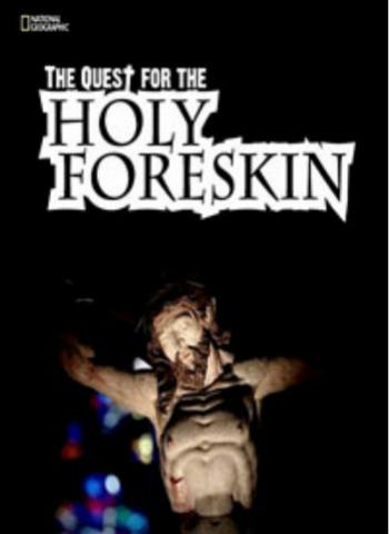 Потерянная реликвия Христа / The Quest For The Holy Foreskin VO