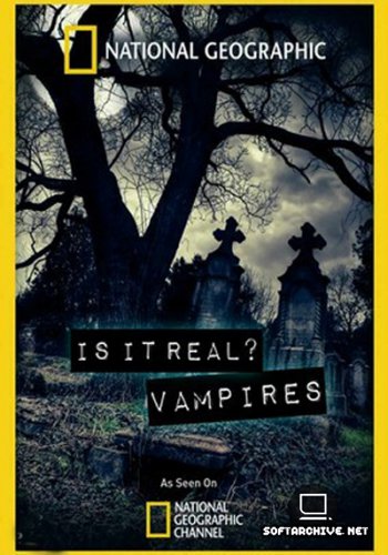 Вампиры / Is It Real? Vampires / National Geographic