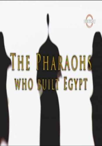 Фараоны, которые построили Египет / The Pharaohs Who Built Egypt