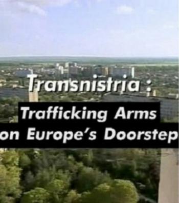 Приднестровье: Торговля оружием на пороге Европы / Transnistria: Trafficking Arms on Europe's Doorstep VO