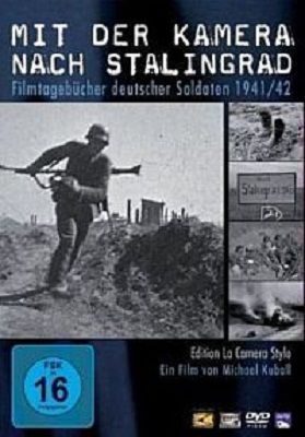 C камерой на Сталинград / Mit der Kamera nach Stalingrad