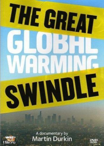 Золотой Миф о Глобальном Потеплении / The Great Global Warming Swindle