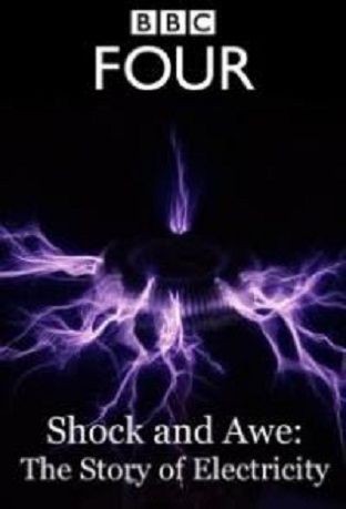 BBC. Шок и Трепет: История электричества (3 Серии из 3) / Shock and Awe: The Story of Electricity VO
