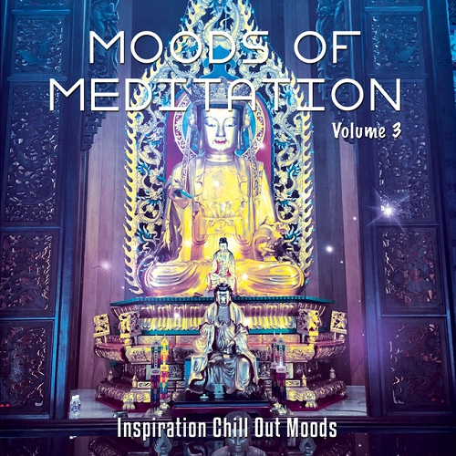 Постер VA - Moods of Meditation Vol 2-3 Inspiration Chill Out Moods VA - Moods of Meditation Vol 2-3 Inspiration Chill Out Moods