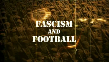 BBC: Фашизм и футбол / BBC: Fascism and Football VO