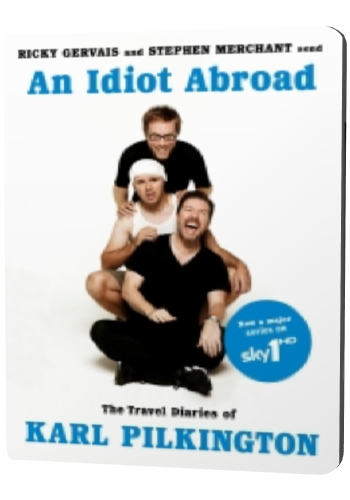 Простак за границей / Идиот за границей (1 сезон: 8 серий) / An Idiot Abroad VO