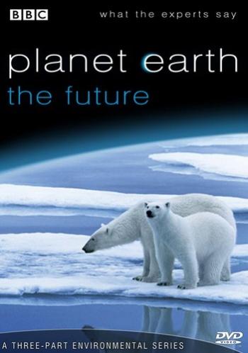 BBC: Планета Земля: Будущее / Planet Earth: The Future (episode 1-3 of 3) VO