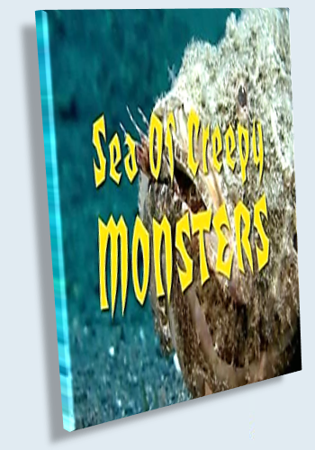 Море причудливых существ / Sea of Creepy Monsters VO