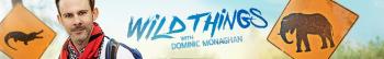 BBC: Доминик Монаган и дикие существа, 2 сезон 10 серий из 10 / Wild Things with Dominic Monaghan DVO