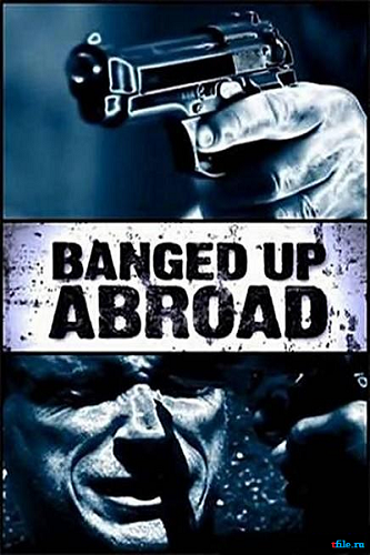 Злоключения за границей. Месть наркоторговца (сезон 5, эпизод 8.) / Banged up abroad. Drug Dealer Revenge VO