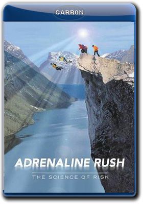 Жажда адреналина: Наука риска / IMAX Adrenaline Rush: The Science of Risk