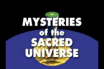 Тайны Священной Вселенной / Mysteries of the Sacred Universe