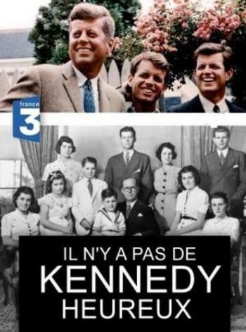 Клан Кеннеди / Il n'y a pas de Kennedy heureux VO