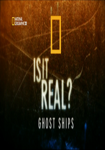Реальность или фантастика? Корабль-призрак / Is it Real? Ghost Ships VO
