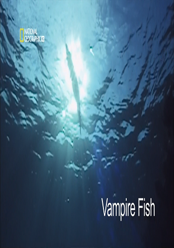 На крючке: Рыбы-монстры. Рыба-вампир / Hooked: Monster Fish. Vampire Fish VO