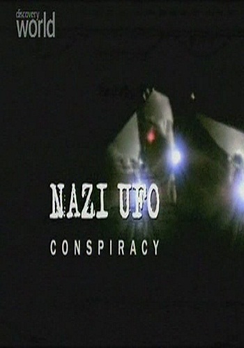 Нацизм. Тайна НЛО / Nazi UFO Conspiracy VO