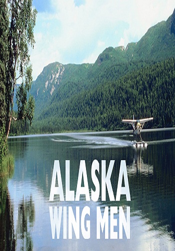 Свободные пилоты Аляски / Alaska Wing Men (2 серии из 3) VO