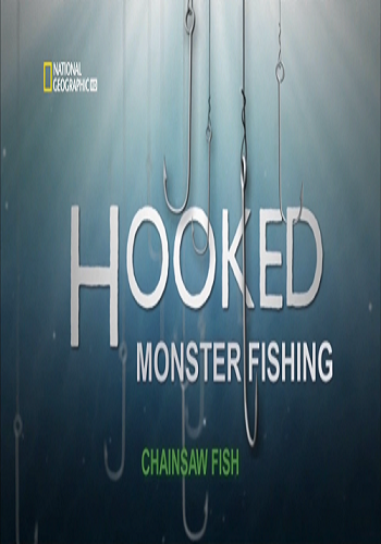 На крючке: ловля монстров. Рыба-бензопила / Hooked: Monster Fish. Chainsaw Fish VO