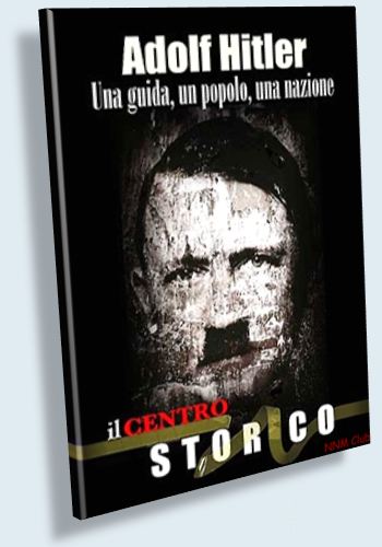 Адольф Гитлер. Лидер, люди, нация / Adolf Hitler. Una guida, un popolo, una nazione VO