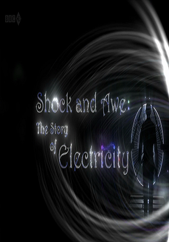 Шок и Трепет: История электричества / Shock and Awe: The Story of Electricity (3 серии из 3) VO