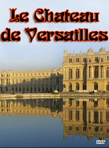 Версальский дворец / Le Chateau de Versailles DUB