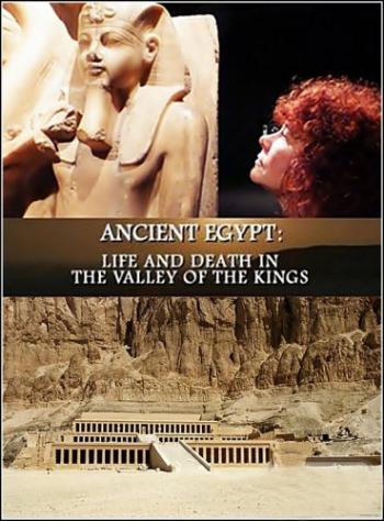 Древний Египет: жизнь и смерть в Долине Царей (1,2 часть) / Ancient Egypt: Life and Death in the Valley of the Kings VO