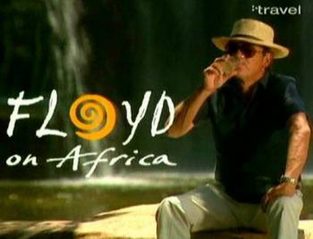 Флойд в Африке / Floyd on Africa (7 выпусков из 7) VO