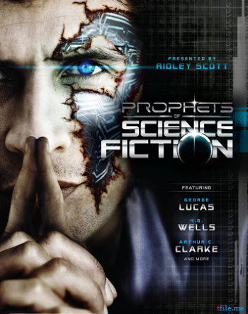 Фантасты-предсказатели (Сезон 1, 8 серий из 8.) / Prophets of Science Fiction VO