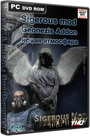 S.T.A.L.K.E.R.:   - Sigerous Mod 1.7 +   + Geonezis Addon 