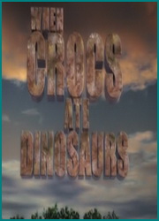 Когда крокодилы ели динозавров / When Crocs ate Dinosaurs