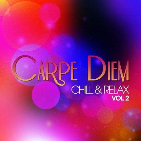 Постер VA - Carpe Diem - Chill Relax Vol.1-2 VA - Carpe Diem - Chill Relax Vol.1-2