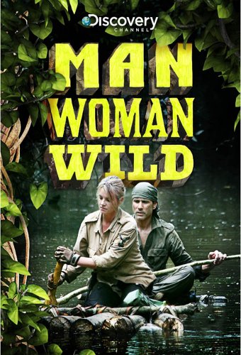 Мужчина, женщина, природа, 1 сезон / Man, Woman, Wild VO