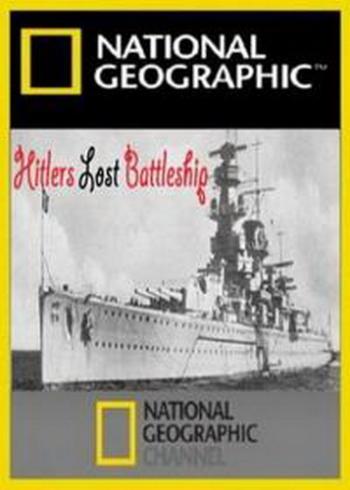 National Geographic. Потерянный линкор Гитлера / Hitler's Lost Battleship