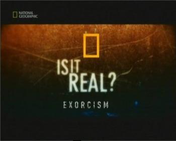 Реальность или Фантастика: Изгнание Дьявола / Is It Real? Exorcism