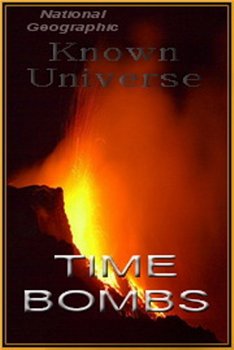 Известная Вселенная.Бомбы замедленного действия/Known Universe.Time Bombs.National Geographiс