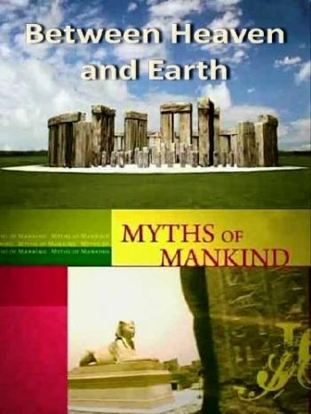 Мифы человечества. Между небом и землей / Myths of Mankind. Between Heaven and Earth VO