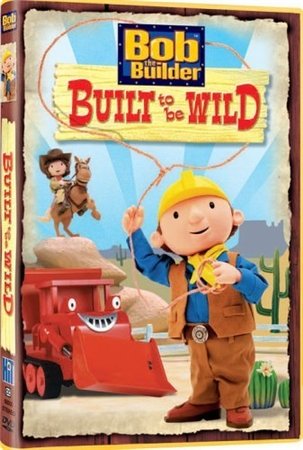 Боб Строитель: Рожденный ковбоем / Bob the Builder: Built to Be Wild