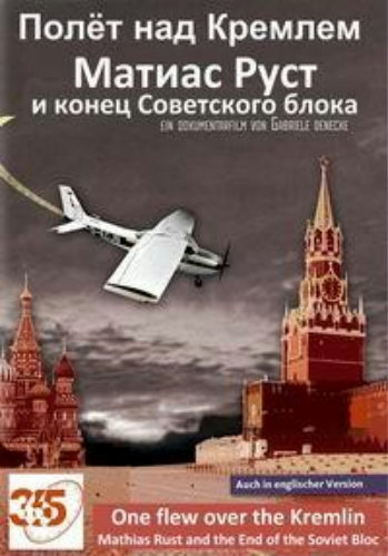 Полёт над Кремлем. Матиас Руст и конец Советского блока / One flew over the Kremlin Mathias Rust and the End of the Soviet Bloc VO