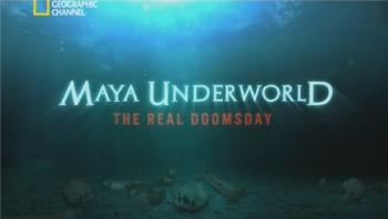Подземный мир майя: настоящий конец света / Maya Underworld. The Real Doomsday VO